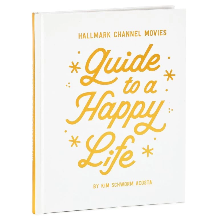 Hallmark Channel Movies Guide To A Happy Life Book 3 Hallmark Channel Movies Guide To A Happy Life Book